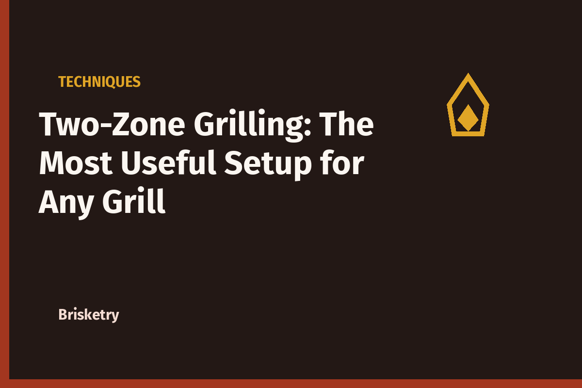 Two-Zone Grilling: The Most Useful Setup for Any Grill